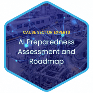 A hexagonal badge with a blue border shows a factory background and the text: CAUSE SECTOR EXPERTS AI Preparedness Assessment and Roadmap in the center with glowing network lines.