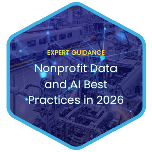A hexagonal graphic shows a factory background overlaid with blue digital network lines. Text reads: EXPERT GUIDANCE Nonprofit Data and AI Best Practices in 2026.